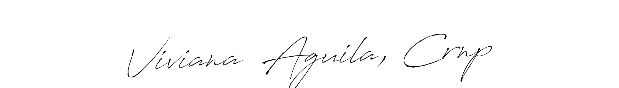 Design your own signature with our free online signature maker. With this signature software, you can create a handwritten (Antro_Vectra) signature for name Viviana  Aguila, Crnp. Viviana  Aguila, Crnp signature style 6 images and pictures png