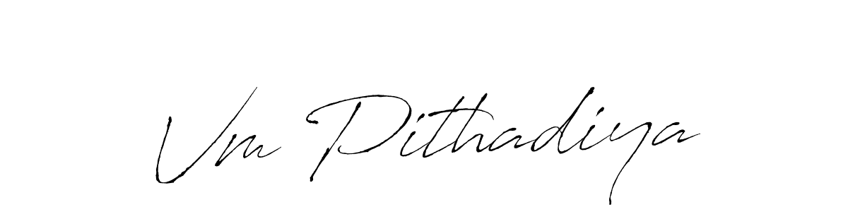 Make a short Vm Pithadiya signature style. Manage your documents anywhere anytime using Antro_Vectra. Create and add eSignatures, submit forms, share and send files easily. Vm Pithadiya signature style 6 images and pictures png