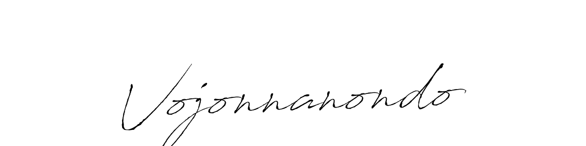 Create a beautiful signature design for name Vojonnanondo. With this signature (Antro_Vectra) fonts, you can make a handwritten signature for free. Vojonnanondo signature style 6 images and pictures png
