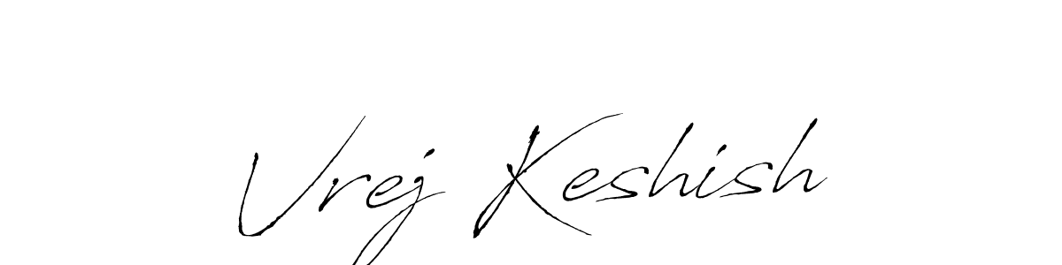 Design your own signature with our free online signature maker. With this signature software, you can create a handwritten (Antro_Vectra) signature for name Vrej Keshish. Vrej Keshish signature style 6 images and pictures png