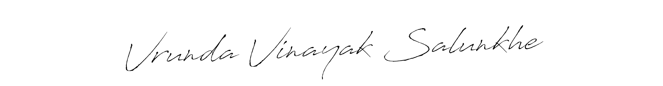 Make a short Vrunda Vinayak Salunkhe signature style. Manage your documents anywhere anytime using Antro_Vectra. Create and add eSignatures, submit forms, share and send files easily. Vrunda Vinayak Salunkhe signature style 6 images and pictures png
