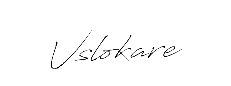 Make a beautiful signature design for name Vslokare. With this signature (Antro_Vectra) style, you can create a handwritten signature for free. Vslokare signature style 6 images and pictures png