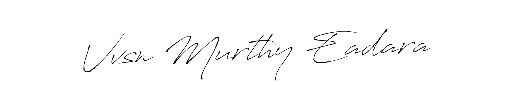 Design your own signature with our free online signature maker. With this signature software, you can create a handwritten (Antro_Vectra) signature for name Vvsn Murthy Eadara. Vvsn Murthy Eadara signature style 6 images and pictures png