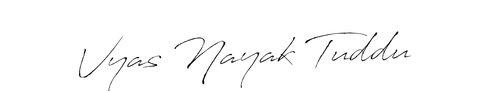 How to make Vyas Nayak Tuddu name signature. Use Antro_Vectra style for creating short signs online. This is the latest handwritten sign. Vyas Nayak Tuddu signature style 6 images and pictures png