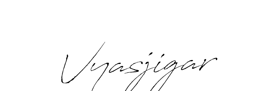 Also we have Vyasjigar name is the best signature style. Create professional handwritten signature collection using Antro_Vectra autograph style. Vyasjigar signature style 6 images and pictures png