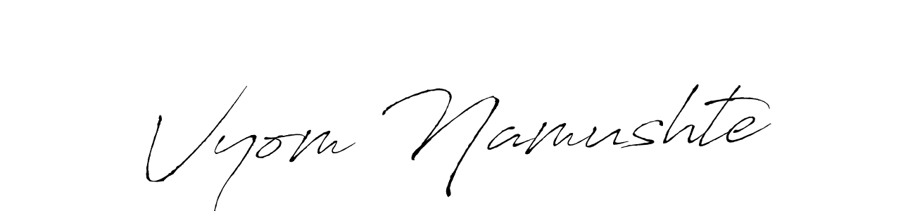 It looks lik you need a new signature style for name Vyom Namushte. Design unique handwritten (Antro_Vectra) signature with our free signature maker in just a few clicks. Vyom Namushte signature style 6 images and pictures png