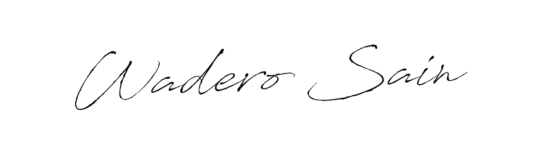 Use a signature maker to create a handwritten signature online. With this signature software, you can design (Antro_Vectra) your own signature for name Wadero Sain. Wadero Sain signature style 6 images and pictures png