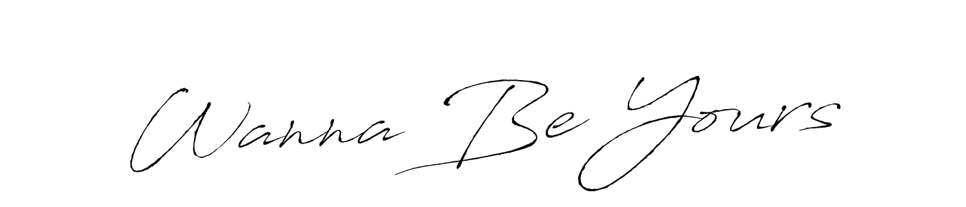 It looks lik you need a new signature style for name Wanna Be Yours. Design unique handwritten (Antro_Vectra) signature with our free signature maker in just a few clicks. Wanna Be Yours signature style 6 images and pictures png