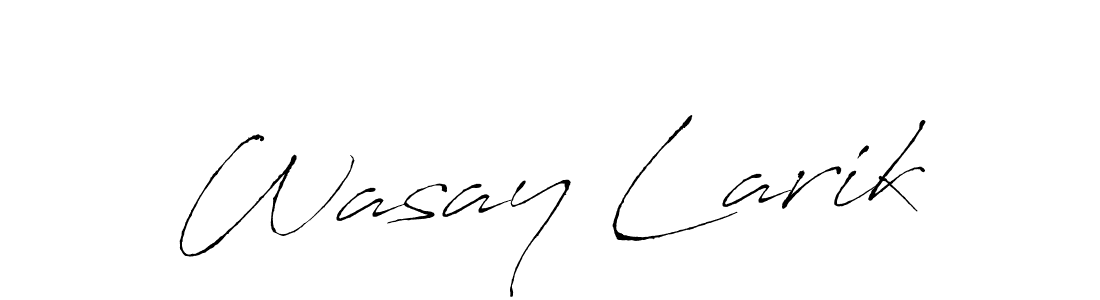 Make a short Wasay Larik signature style. Manage your documents anywhere anytime using Antro_Vectra. Create and add eSignatures, submit forms, share and send files easily. Wasay Larik signature style 6 images and pictures png