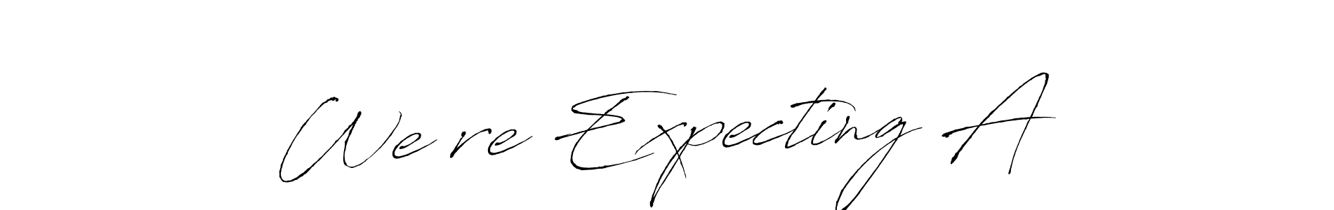 Make a beautiful signature design for name We’re Expecting A. With this signature (Antro_Vectra) style, you can create a handwritten signature for free. We’re Expecting A signature style 6 images and pictures png
