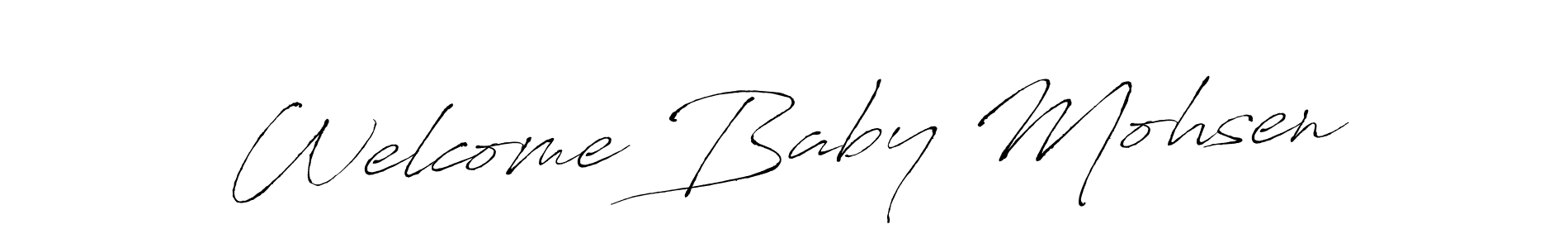 How to make Welcome Baby Mohsen signature? Antro_Vectra is a professional autograph style. Create handwritten signature for Welcome Baby Mohsen name. Welcome Baby Mohsen signature style 6 images and pictures png