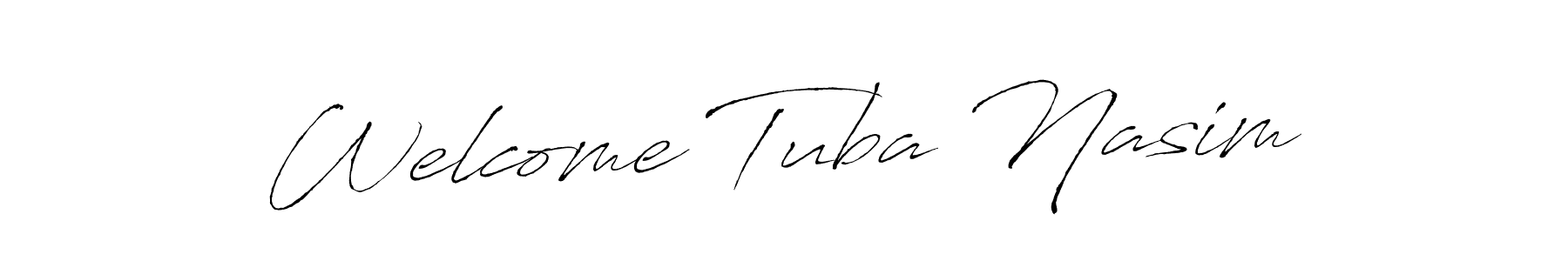 Also You can easily find your signature by using the search form. We will create Welcome Tuba Nasim name handwritten signature images for you free of cost using Antro_Vectra sign style. Welcome Tuba Nasim signature style 6 images and pictures png