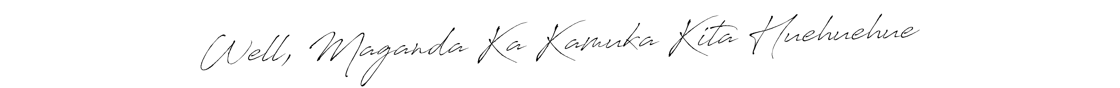 if you are searching for the best signature style for your name Well, Maganda Ka Kamuka Kita Huehuehue. so please give up your signature search. here we have designed multiple signature styles  using Antro_Vectra. Well, Maganda Ka Kamuka Kita Huehuehue signature style 6 images and pictures png