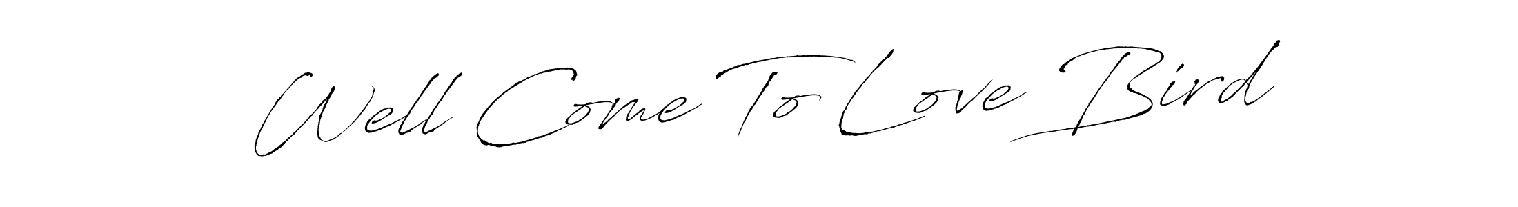 Create a beautiful signature design for name Well Come To Love Bird. With this signature (Antro_Vectra) fonts, you can make a handwritten signature for free. Well Come To Love Bird signature style 6 images and pictures png
