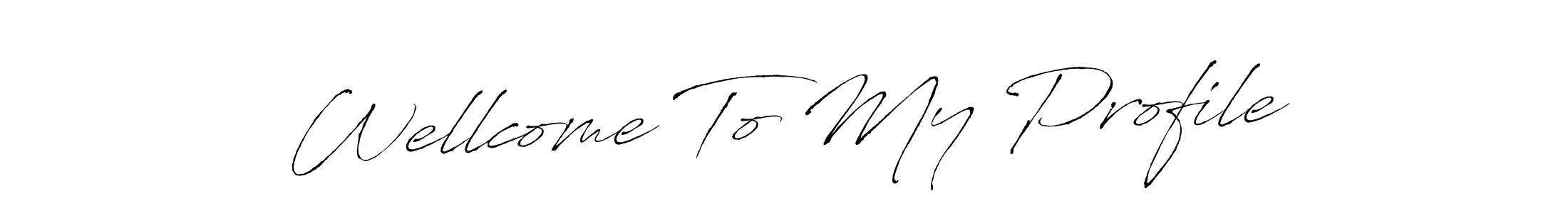 Make a beautiful signature design for name Wellcome To My Profile. With this signature (Antro_Vectra) style, you can create a handwritten signature for free. Wellcome To My Profile signature style 6 images and pictures png