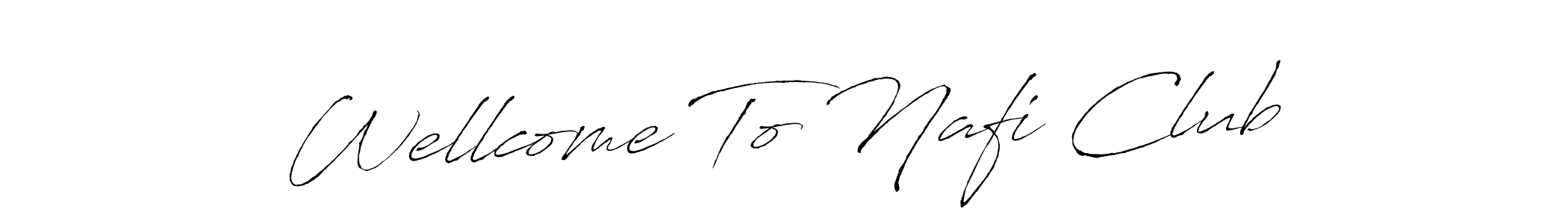 Make a beautiful signature design for name Wellcome To Nafi Club. With this signature (Antro_Vectra) style, you can create a handwritten signature for free. Wellcome To Nafi Club signature style 6 images and pictures png