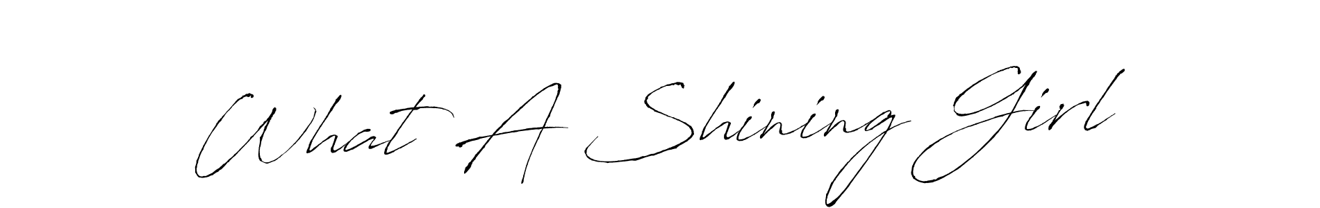 Make a beautiful signature design for name What A Shining Girl. With this signature (Antro_Vectra) style, you can create a handwritten signature for free. What A Shining Girl signature style 6 images and pictures png