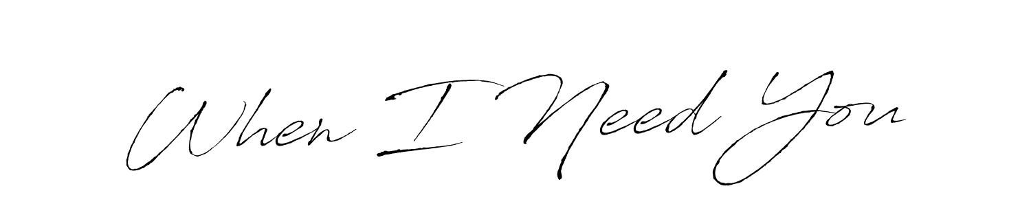 It looks lik you need a new signature style for name When I Need You. Design unique handwritten (Antro_Vectra) signature with our free signature maker in just a few clicks. When I Need You signature style 6 images and pictures png