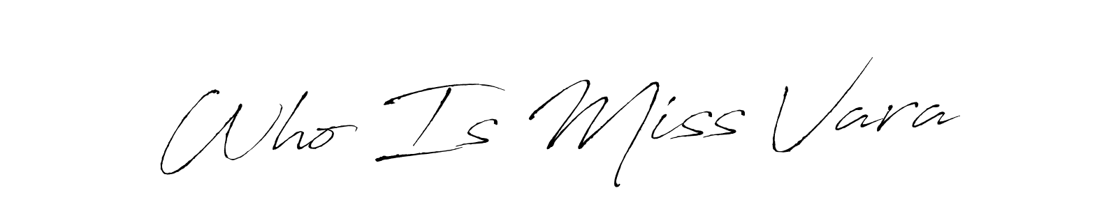 Design your own signature with our free online signature maker. With this signature software, you can create a handwritten (Antro_Vectra) signature for name Who Is Miss Vara. Who Is Miss Vara signature style 6 images and pictures png