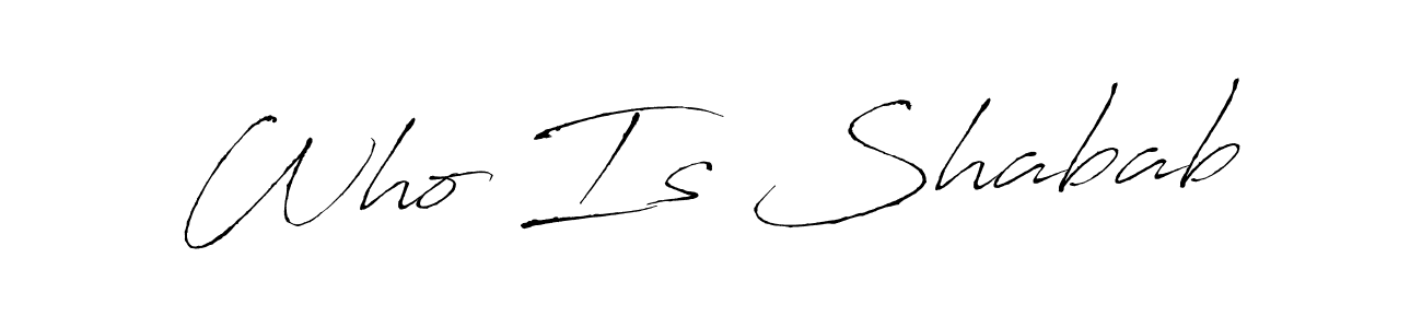 Make a short Who Is Shabab signature style. Manage your documents anywhere anytime using Antro_Vectra. Create and add eSignatures, submit forms, share and send files easily. Who Is Shabab signature style 6 images and pictures png