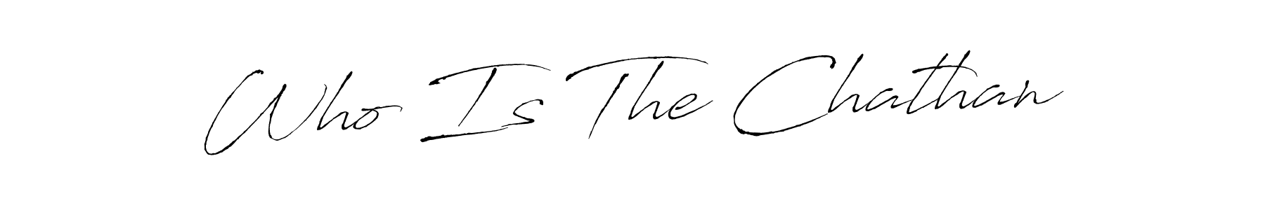 You should practise on your own different ways (Antro_Vectra) to write your name (Who Is The Chathan) in signature. don't let someone else do it for you. Who Is The Chathan signature style 6 images and pictures png