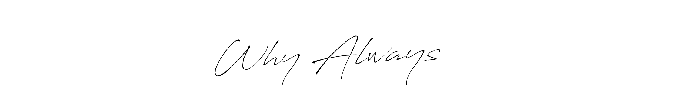 How to make Why Always राजा signature? Antro_Vectra is a professional autograph style. Create handwritten signature for Why Always राजा name. Why Always राजा signature style 6 images and pictures png