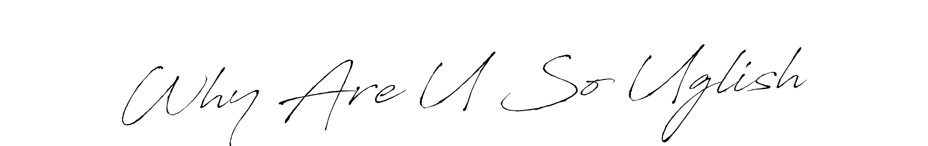 This is the best signature style for the Why Are U So Uglish name. Also you like these signature font (Antro_Vectra). Mix name signature. Why Are U So Uglish signature style 6 images and pictures png