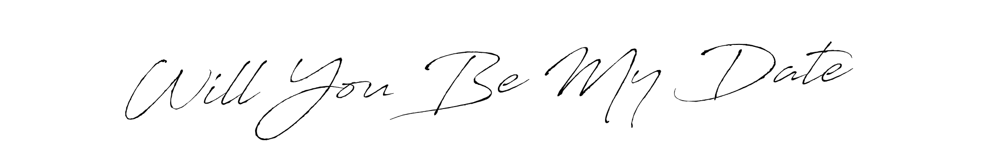 Design your own signature with our free online signature maker. With this signature software, you can create a handwritten (Antro_Vectra) signature for name Will You Be My Date . Will You Be My Date  signature style 6 images and pictures png