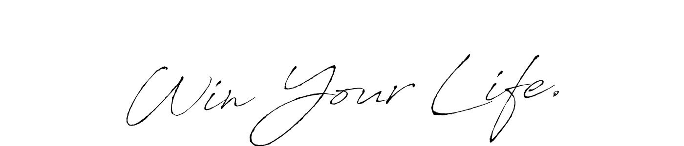 How to make Win Your Life. name signature. Use Antro_Vectra style for creating short signs online. This is the latest handwritten sign. Win Your Life. signature style 6 images and pictures png