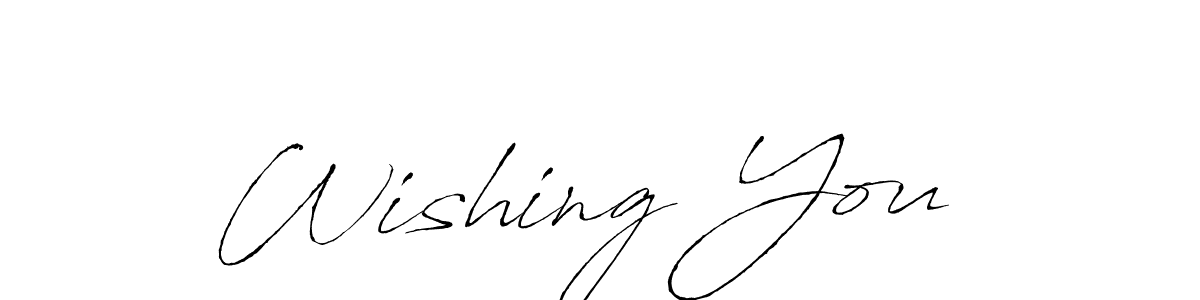 Create a beautiful signature design for name Wishing You . With this signature (Antro_Vectra) fonts, you can make a handwritten signature for free. Wishing You  signature style 6 images and pictures png