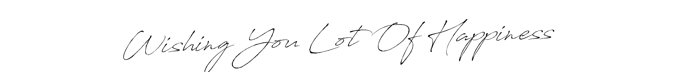 Also You can easily find your signature by using the search form. We will create Wishing You Lot Of Happiness name handwritten signature images for you free of cost using Antro_Vectra sign style. Wishing You Lot Of Happiness signature style 6 images and pictures png