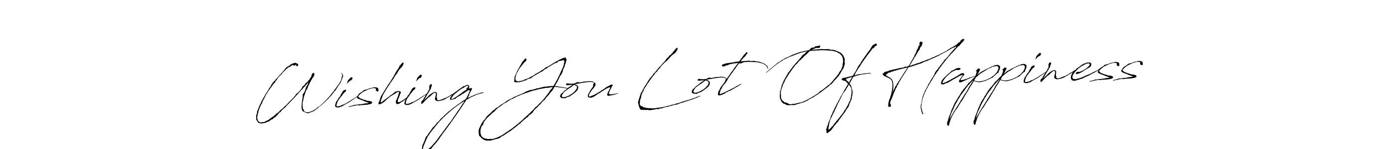 Design your own signature with our free online signature maker. With this signature software, you can create a handwritten (Antro_Vectra) signature for name Wishing You Lot Of Happiness. Wishing You Lot Of Happiness signature style 6 images and pictures png