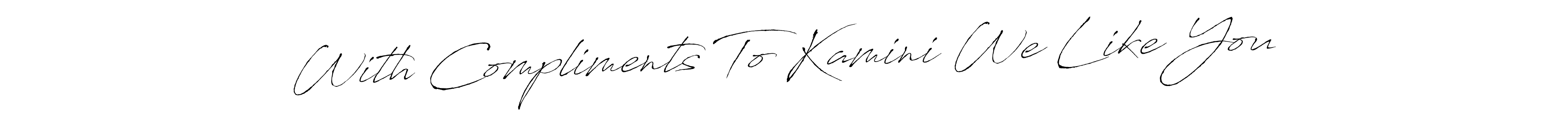 It looks lik you need a new signature style for name With Compliments To Kamini We Like You. Design unique handwritten (Antro_Vectra) signature with our free signature maker in just a few clicks. With Compliments To Kamini We Like You signature style 6 images and pictures png