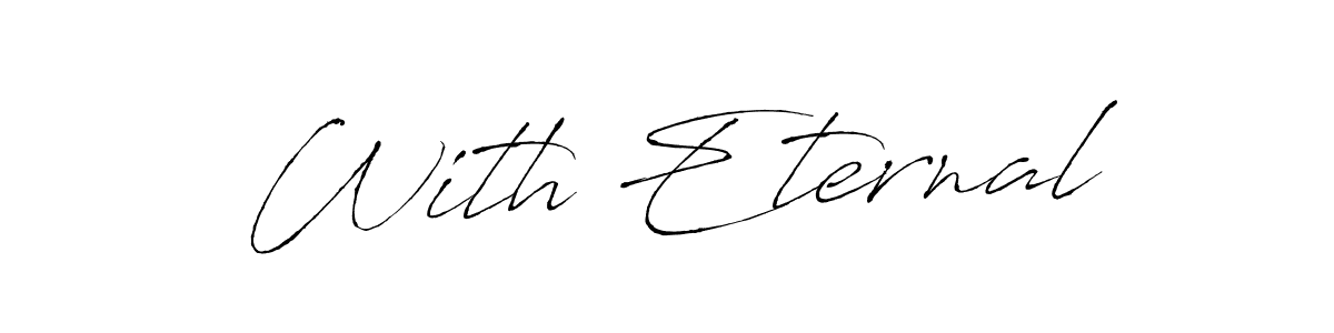 Also we have With Eternal name is the best signature style. Create professional handwritten signature collection using Antro_Vectra autograph style. With Eternal signature style 6 images and pictures png