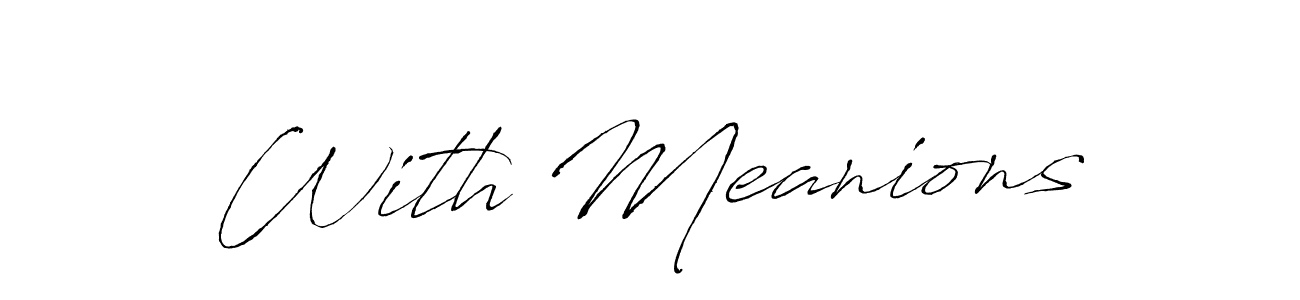 It looks lik you need a new signature style for name With Meanions. Design unique handwritten (Antro_Vectra) signature with our free signature maker in just a few clicks. With Meanions signature style 6 images and pictures png