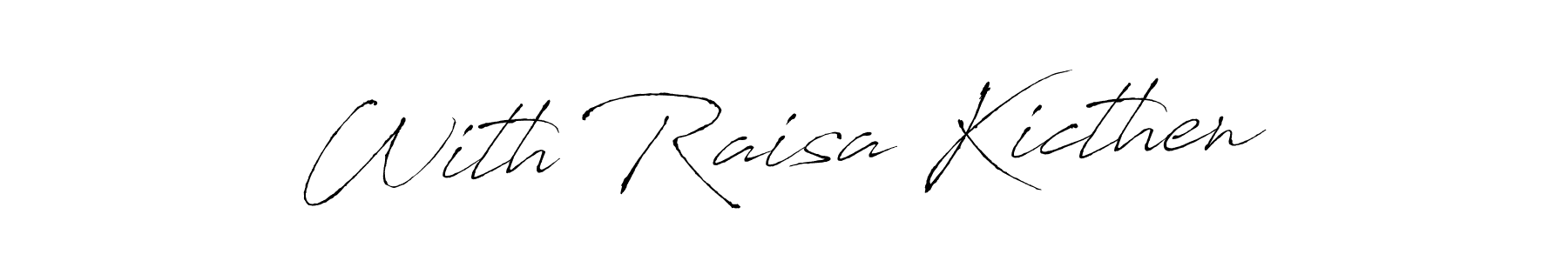How to make With Raisa Kicthen name signature. Use Antro_Vectra style for creating short signs online. This is the latest handwritten sign. With Raisa Kicthen signature style 6 images and pictures png