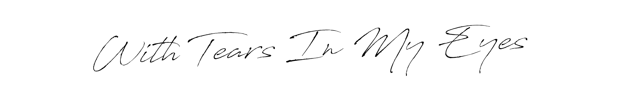 Make a beautiful signature design for name With Tears In My Eyes. Use this online signature maker to create a handwritten signature for free. With Tears In My Eyes signature style 6 images and pictures png