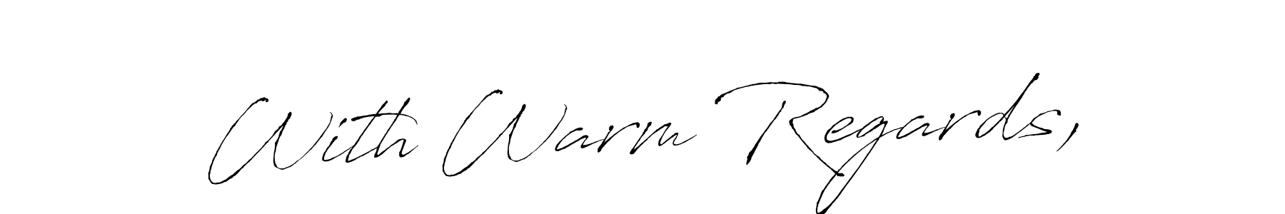 You should practise on your own different ways (Antro_Vectra) to write your name (With Warm Regards,) in signature. don't let someone else do it for you. With Warm Regards, signature style 6 images and pictures png