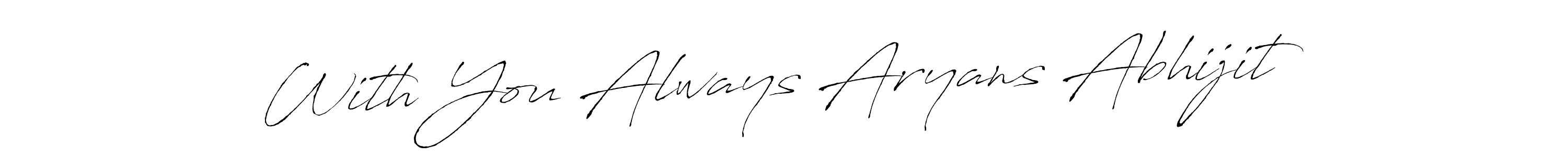 How to make With You Always Aryans Abhijit signature? Antro_Vectra is a professional autograph style. Create handwritten signature for With You Always Aryans Abhijit name. With You Always Aryans Abhijit signature style 6 images and pictures png