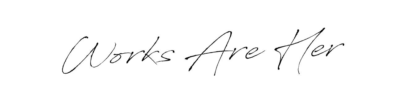 Also You can easily find your signature by using the search form. We will create Works Are Her name handwritten signature images for you free of cost using Antro_Vectra sign style. Works Are Her signature style 6 images and pictures png