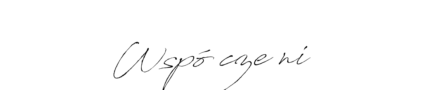 Design your own signature with our free online signature maker. With this signature software, you can create a handwritten (Antro_Vectra) signature for name Współcześni. Współcześni signature style 6 images and pictures png