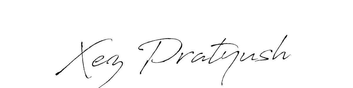 Xez Pratyush stylish signature style. Best Handwritten Sign (Antro_Vectra) for my name. Handwritten Signature Collection Ideas for my name Xez Pratyush. Xez Pratyush signature style 6 images and pictures png
