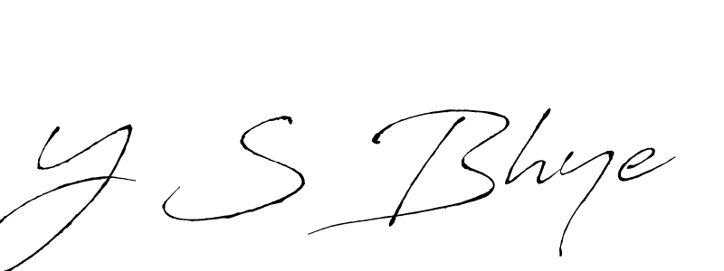 Use a signature maker to create a handwritten signature online. With this signature software, you can design (Antro_Vectra) your own signature for name Y S Bhye. Y S Bhye signature style 6 images and pictures png