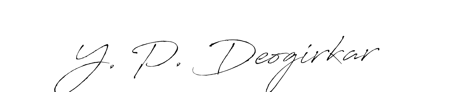 Similarly Antro_Vectra is the best handwritten signature design. Signature creator online .You can use it as an online autograph creator for name Y. P. Deogirkar. Y. P. Deogirkar signature style 6 images and pictures png