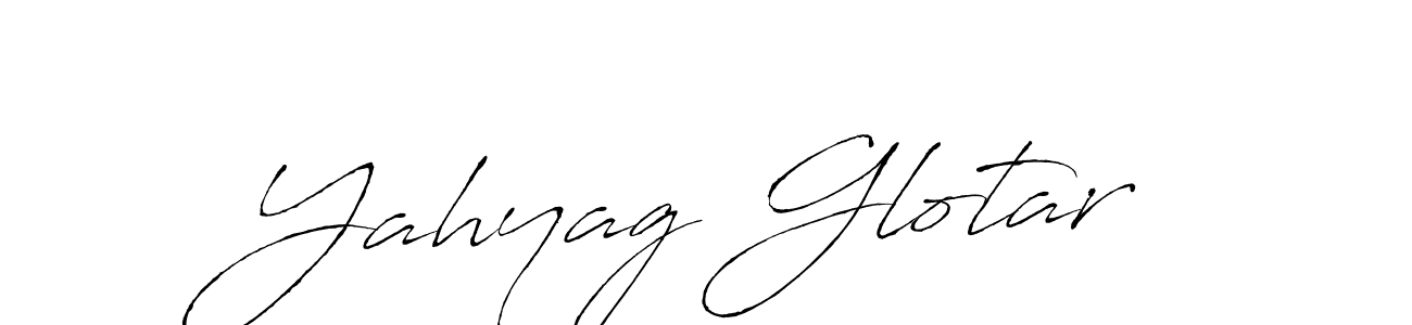 Also we have Yahyag Glotar name is the best signature style. Create professional handwritten signature collection using Antro_Vectra autograph style. Yahyag Glotar signature style 6 images and pictures png