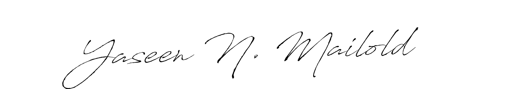 Make a short Yaseen N. Mailold signature style. Manage your documents anywhere anytime using Antro_Vectra. Create and add eSignatures, submit forms, share and send files easily. Yaseen N. Mailold signature style 6 images and pictures png