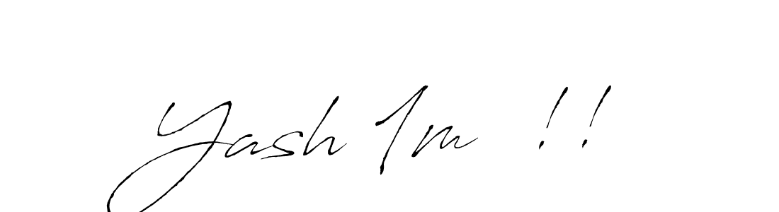 Create a beautiful signature design for name Yash 1m  !!. With this signature (Antro_Vectra) fonts, you can make a handwritten signature for free. Yash 1m  !! signature style 6 images and pictures png