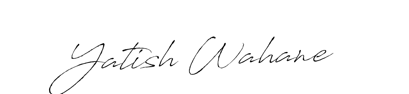 Design your own signature with our free online signature maker. With this signature software, you can create a handwritten (Antro_Vectra) signature for name Yatish Wahane. Yatish Wahane signature style 6 images and pictures png