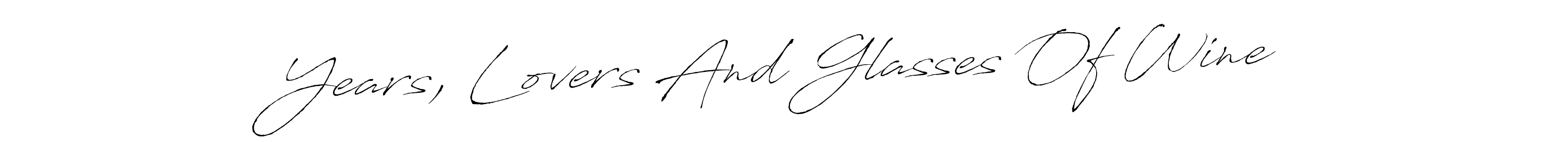 Years, Lovers And Glasses Of Wine stylish signature style. Best Handwritten Sign (Antro_Vectra) for my name. Handwritten Signature Collection Ideas for my name Years, Lovers And Glasses Of Wine. Years, Lovers And Glasses Of Wine signature style 6 images and pictures png