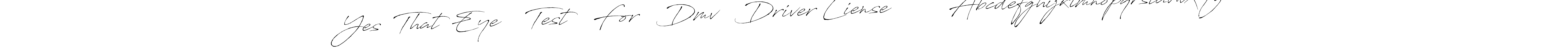 Create a beautiful signature design for name Yes  That Eye    Test   For   Dmv   Driver Liense         Abcdefghijklmnopqrstuvwxyz. With this signature (Antro_Vectra) fonts, you can make a handwritten signature for free. Yes  That Eye    Test   For   Dmv   Driver Liense         Abcdefghijklmnopqrstuvwxyz signature style 6 images and pictures png